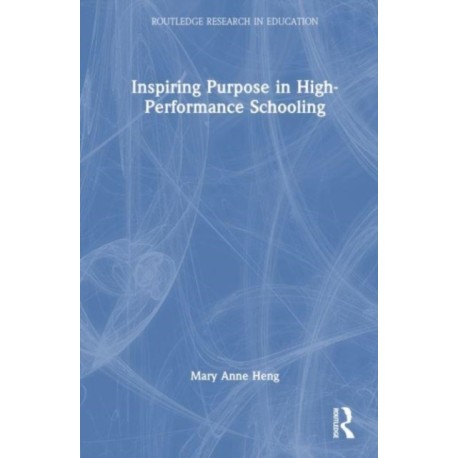 Inspiring Purpose in High-Performance Schooling