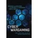 Cyber Wargaming: Research and Education for Security in a Dangerous Digital World