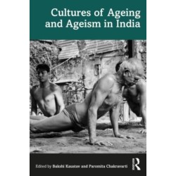 Cultures of Ageing and Ageism in India