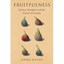 Fruitfulness: Science, Metaphor, and the Puzzle of Promise
