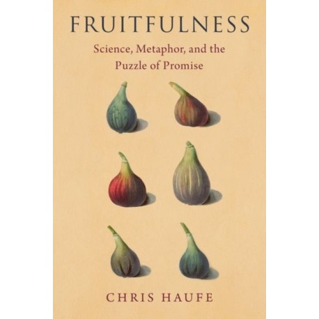 Fruitfulness: Science, Metaphor, and the Puzzle of Promise