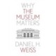 Why the Museum Matters