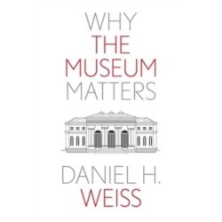 Why the Museum Matters