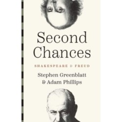 Second Chances: Shakespeare and Freud