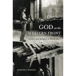 God on the Western Front: Soldiers and Religion in World War I