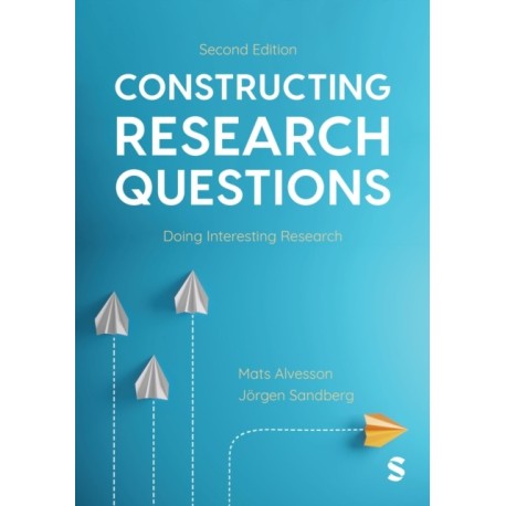 Constructing Research Questions: Doing Interesting Research