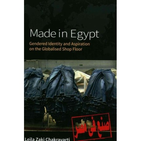 Made In Egypt: Gendered Identity and Aspiration on the Globalised Shop Floor