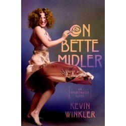 On Bette Midler: An Opinionated Guide