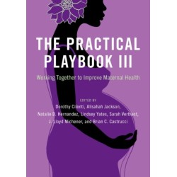 The Practical Playbook III: Working Together to Improve Maternal Health