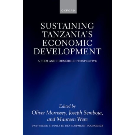 Sustaining Tanzania's Economic Development: A Firm and Household Perspective
