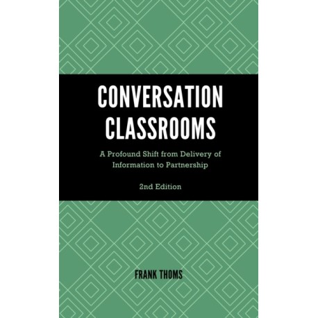 Conversation Classrooms: A Profound Shift from Delivery of Information to Partnership