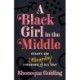 A Black Girl in the Middle: Essays on (Allegedly) Figuring It All Out