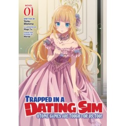 Trapped in a Dating Sim: Otome Games Are Tough For Us, Too! (Light Novel) Vol. 1