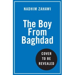 The Boy from Baghdad: My Journey from Waziriyah to Westminster