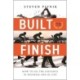 Built to Finish: How to Go the Distance in Business and in Life
