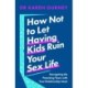 How Not to Let Having Kids Ruin Your Sex Life: Navigating the Parenting Years with Your Relationship Intact