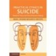 Practical Ethics in Suicide: Research, Policy and Clinical Decision-Making