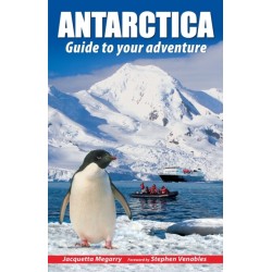 Antarctica: Guide to your adventure