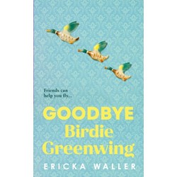 Goodbye Birdie Greenwing