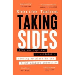 Taking Sides: from war reporter to activist — finding my place in the fight against injustice