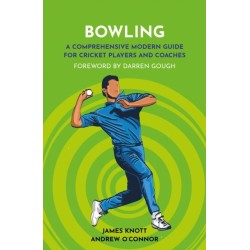 Bowling: A Comprehensive Modern Guide for Players and Coaches