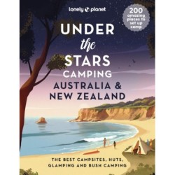 Lonely Planet Under the Stars Camping Australia and New Zealand