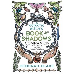 The Eclectic Witch's Book of Shadows Companion: A Workbook for Your Witchy Wisdom