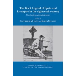 The Black Legend of Spain and its Atlantic Empire in the Eighteenth Century: Constructing National Identities