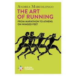 The Art of Running: From Marathon to Athens on Winged Feet