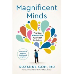 Magnificent Minds: The New Whole-Child Approach to Autism