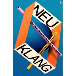 Neu Klang: The Definitive History of Krautrock