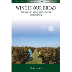 Wine Is Our Bread: Labour and Value in Moldovan Winemaking