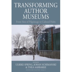 Transforming Author Museums: From Sites of Pilgrimage to Cultural Hubs