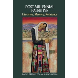 Post-Millennial Palestine: Literature, Memory, Resistance