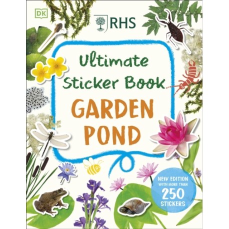 RHS Ultimate Sticker Book Garden Pond: New Edition with More Than 250 Stickers