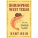 Shrimping West Texas: The Rise and Fall of the Permian Sea Shrimp Company