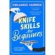 Knife Skills for Beginners: A gripping, irresistible murder mystery from a Masterchef semi-finalist. In this cookery school, murder is on the menu
