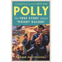 Polly: The True Story Behind 'Whisky Galore'