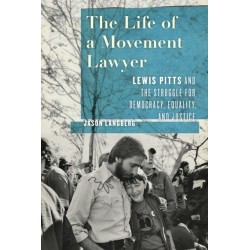 The Life of a Movement Lawyer: Lewis Pitts and the Struggle for Democracy, Equality, and Justice