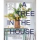 A Tree in the House: Flowers for Your Home, Special Occasions and Every Day