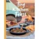 Tiny Kitchen Feast: Plant-based Recipes from a Traveling Chef