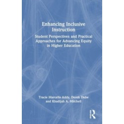 Enhancing Inclusive Instruction: Student Perspectives and Practical Approaches for Advancing Equity in Higher Education