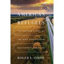 American Refugees: The Untold Story of the Mass Migration from Blue to Red States