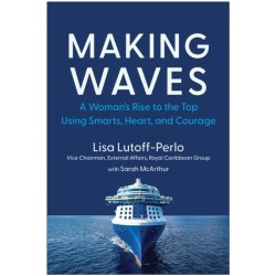 Making Waves: A Woman's Rise to the Top Using Smarts, Heart, and Courage