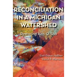 Reconciliation in a Michigan Watershed: Restoring Ken-O-Sha