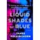 Liquid Shades of Blue: A Novel