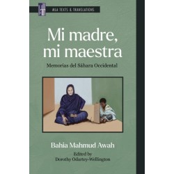 Mi Madre, Mi Maestra: Memorias Del Sahara Occidental
