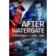 After Watergate: Political Scandals from Nixon to Trump