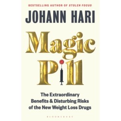 Magic Pill: The Extraordinary Benefits and Disturbing Risks of the New Weight Loss Drugs