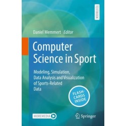Computer Science in Sport: Modeling, Simulation, Data Analysis and Visualization of Sports-Related Data